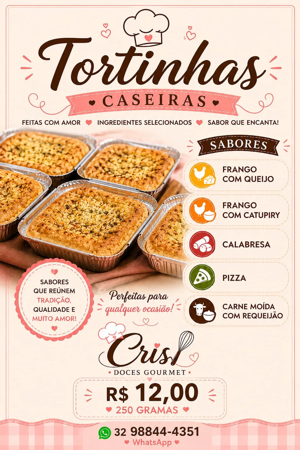 🍲 Tortinhas Caseiras Cris – sabor de comida feita com carinho! ❤️
Que tal uma tortinha deliciosa, bem recheada e preparada com ingredientes selecionados? 😋
Tem opções para todos os gostos: 🍗 Frango 